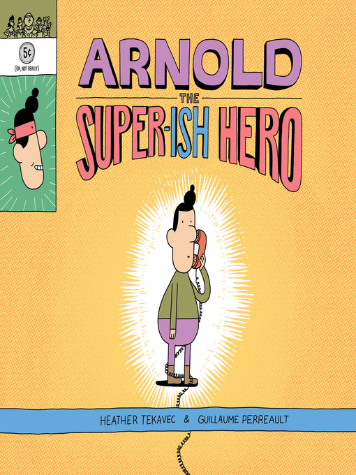 Title details for Arnold the Super-ish Hero by Heather Tekavec - Available